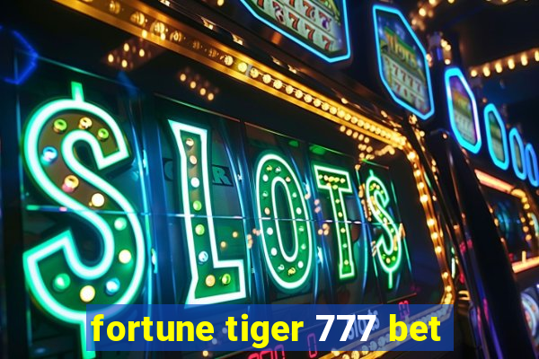 fortune tiger 777 bet